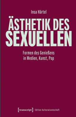 Insa Haertel Ästehtik des Sexuellen