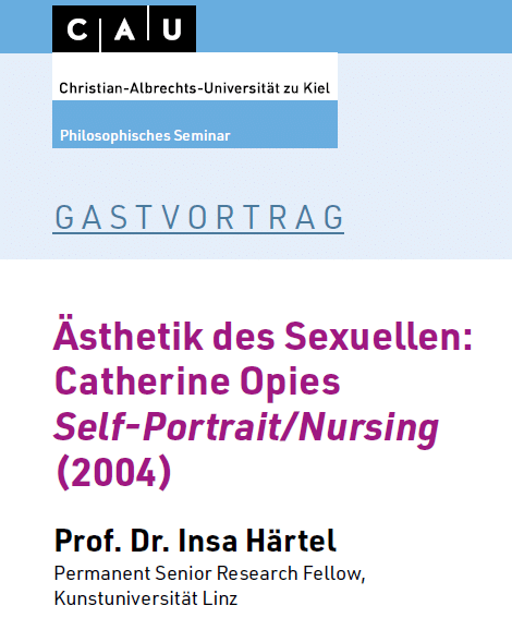 Insa Härtel Ästhetik des Sexuellen: Catherine Opies Self-Portrait/Nursing (2004), Vortrag Insa Härtel, Kiel